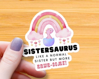 Sistersaurus Waterproof Glossy Sticker, Sister Birthday Sticker, Sister Dinosaur Vinyl Sticker, Cute Sister Decal, Christmas Gift for Sister