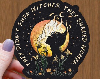 They Didn't Burn Witches Waterproof Vinyl Sticker: Feminist Decal