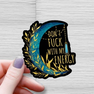 Don&#39;t Fu*k with my Energy Waterproof Glossy Sticker, Black, Witchy Sticker, Gift for Her, Gift for Friend, Witchy Gifts, Cottagecore Sticker