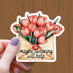 Maybe Swearing Will Help Red Tulip Waterproof Glossy Sticker, Mental Health Vinyl Sticker, Anxiety Sticker, Empower Women Decal, Friend Gift