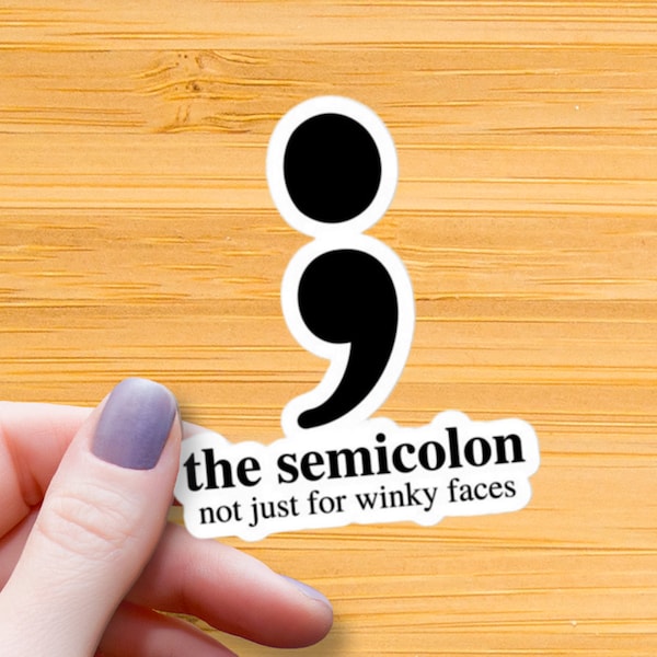 Semicolon Waterproof Glossy Sticker, Grammar Sticker, Funny Teacher Appreciation Sticker, Sticker for Writers, Gift for Him, Gift for Her