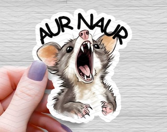 Aur Naur Opossum Sticker: Funny Meme Decal, Waterproof Glossy Vinyl