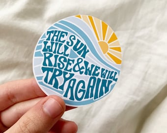 the sun will rise and we will try again sticker,truce,positivity,mental health,recovery,keep going,beach sticker,circle sticker,matte,glossy