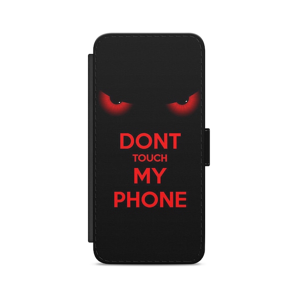 DONT TOUCH My Phone Red Quote Flip Wallet Phone Case for iPhone Samsung