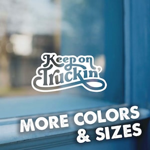 Keep On Truckin-Laptop Decal/Laptop Sticker/Phone decal/Phone sticker/Car Sticker/Car Decal/Window Decal/Mug Sticker/Waterbottle Decal