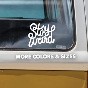 Car Sticker Stay Werid Sticker Decal Car Decal Window Decal Car Sticker Laptop Sticker Stay Weird Decal Car Window Stay Weird Decal Artsy
