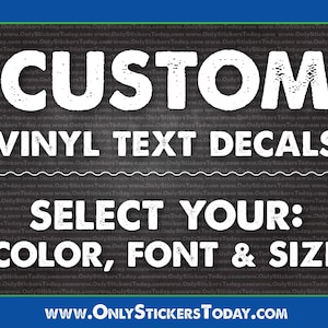Custom Decal, Custom Vinyl Cut Decal, Choose your Font, Color, Length - Custom Vinyl Text Decals, Vinyl Lettering, Car Decal, Custom Decals