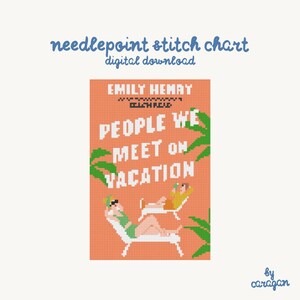 May include: A digital needlepoint stitch chart featuring the book cover of "People We Meet on Vacation" by Emily Henry. The design is in a pixelated style, with the title in large white letters on an orange background. Two figures relax on beach chairs.