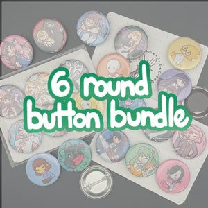 May include: A set of six round buttons featuring various colorful designs. The buttons are arranged in a circular pattern on a white background. The text "6 round button bundle" is written in green letters on top of the buttons.