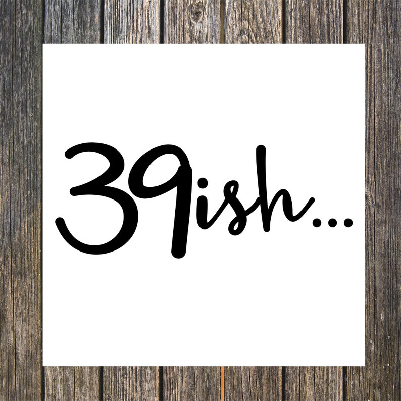 Download 40th Birthday SVG 39ish Because Turning 40 is HARD 40th ...