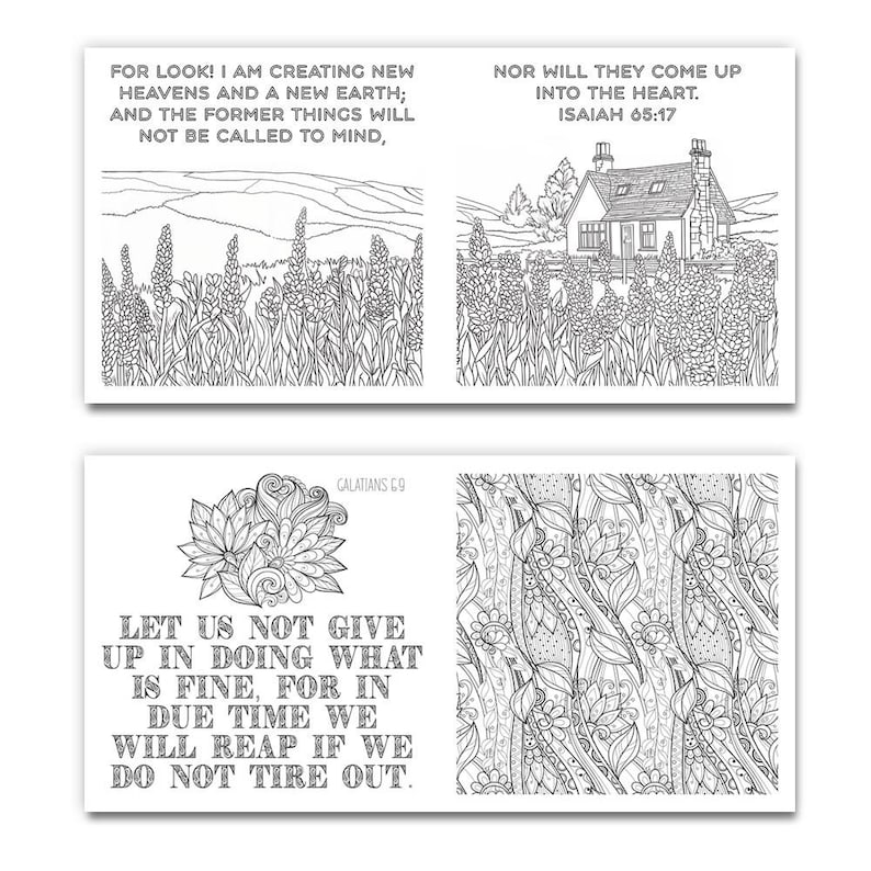 May include: Black and white coloring book pages with inspirational quotes. One page features a landscape with text from Isaiah 65:17. Another page has a floral design and text from Galatians 6:9. The pages are designed for coloring.
