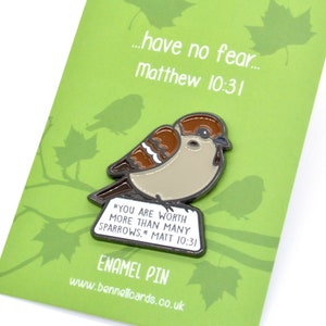 Metal Pin Badge - Sparrow - Matt 10v31 &quot;You are worth more than many sparrows.&quot;