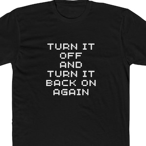 Funny Tech Humor Unisex Cotton Crew Tee, Geek Gift, Gamer Shirt, Funny Quote Tee, Casual Everyday Wear, Ideal for Birthdays image 1