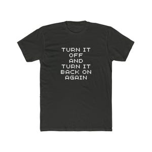 Funny Tech Humor Unisex Cotton Crew Tee, Geek Gift, Gamer Shirt, Funny Quote Tee, Casual Everyday Wear, Ideal for Birthdays image 2
