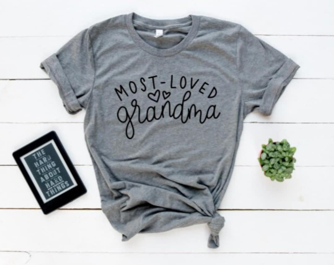 Most Loved Grandma Shirt, Grandma Shirt, Grammy Shirt, Grandma Shirt