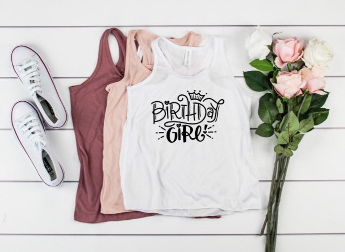 Birthday Girl Tank Top Birthday Shirt Womens Birthday Girl Etsy