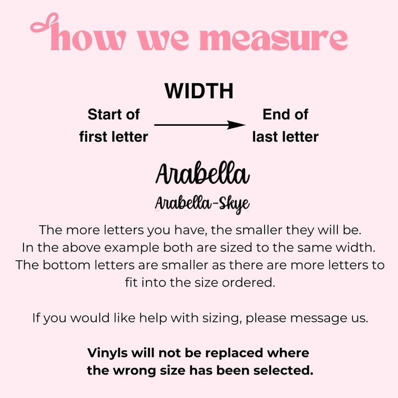 Puede incluir: Un gr&aacute;fico informativo sobre un fondo rosa claro con el texto rosa 'how we measure' en la parte superior. Muestra la palabra 'WIDTH' con una flecha, los nombres 'Arabella' y 'Arabella-Skye', y texto explicativo sobre el tama&ntilde;o de las letras.