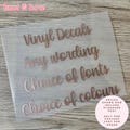 DIY Custom Vinyl Sticker/Decal | 10cm - 20cm wide | Personalised Stickers | Any Name or Wording | Choice of fonts and colours