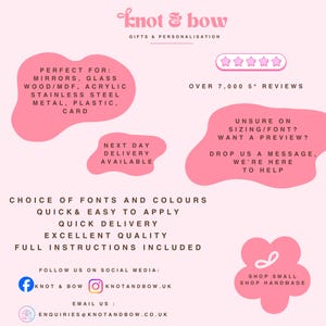 May include: A light pink informational graphic for Knot & Bow Gifts & Personalisation. It lists application surfaces like mirrors, glass, wood, acrylic, and metal. It highlights five-star reviews, font and color choices, and contact details for social media and email inquiries.