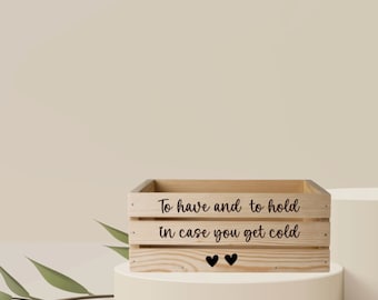 DIY Vinyls &#39;To have & to hold in case you get cold&#39; | Wedding Box Sign | Wedding Crate Sign | Personalised Wedding Sign | Vinyls Only