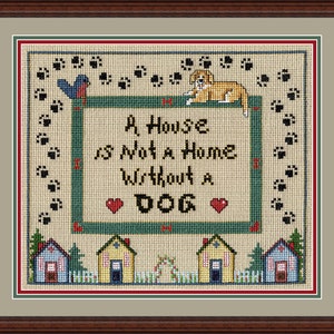 House is not a Home without a Dog Counted Cross Stitch Chart
