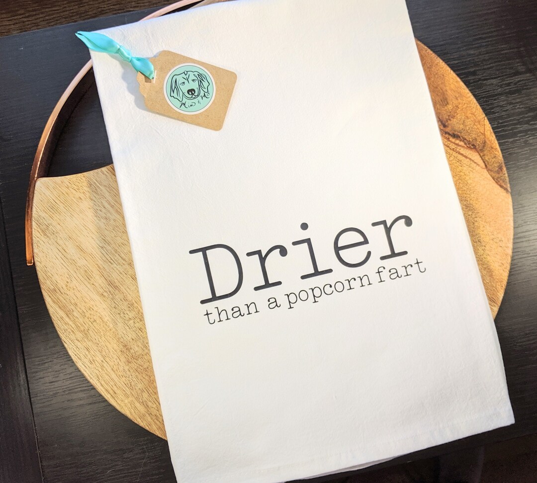 Drier Than a Popcorn Fart Funny Fart Tea Towel Perfect Gift. Etsy