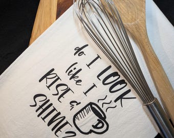 Funny Coffee Tea Towel | “Do I Look Like I Rise & Shine?” | Sarcastic Kitchen Decor | Novelty Dish Towel