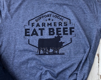 Support Local Farmers Eat Beef Unisex Graphic Tee