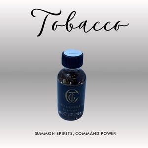 Tobacco Oil. Used to summon spirits. Spiritual offerings.