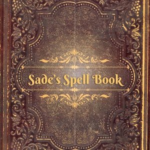 May include: A vintage-style book cover with the title "Sade's Spell Book" in gold lettering. The cover is dark brown with ornate gold filigree and a textured appearance, suggesting an antique or fantasy theme.