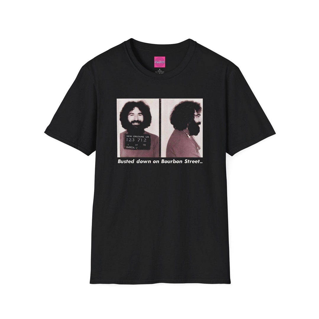 Jerry Garcia Mugshot T-shirt - ;busted Down on Bourbon Street; Grateful ...