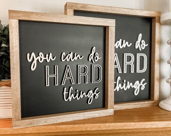 Inspirational Sign: You Can Do Hard Things - Home Decor