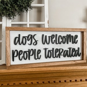 Dogs Welcome People Tolerated Sign - Funny Dog Lover Decor
