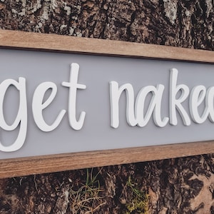 Get Naked - Bathroom Sign - Get Naked Bathroom Sign - Bathroom Decor - Funny Bathroom Decor