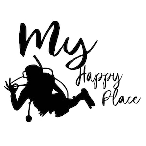 Scuba Diving is my Happy Place SVG PDF JPG png Digital File Glowforge Cricut vinyl