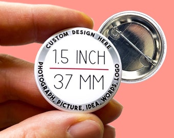 Botones personalizados de 1,5 pulgadas (pines personalizados, logotipo personalizado, botón promocional)
