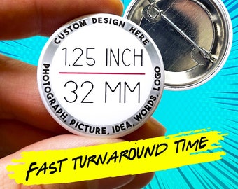 Small custom buttons, 1.25 inch custom button pins, custom buttons, personalized button, pinback button, custom badges