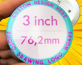 Personalized 3 Inch Custom pin button - Customizable Pinback Buttons for Wedding Favors, Promotion and Parties