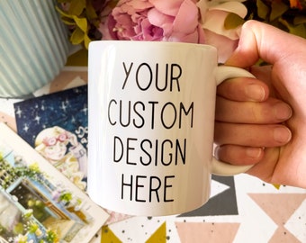Custom Coffee Mug, Personalized Mug, Customized Mug, Personalized Mug, Custom Quote Mug, Design your Own, Custom Gift, Custom Coffee Cup