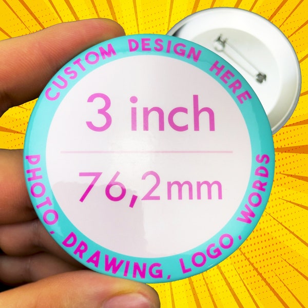 Personalized 3 Inch Custom pin button - Customizable Pinback Buttons for Wedding Favors, Promotion and Parties