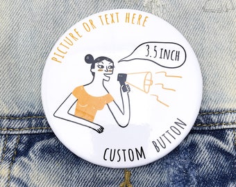 Big promotional custom button pinback 3.5 inch, Photo and Text Button Pins, personalized buttons,  custom badge with logo, picture