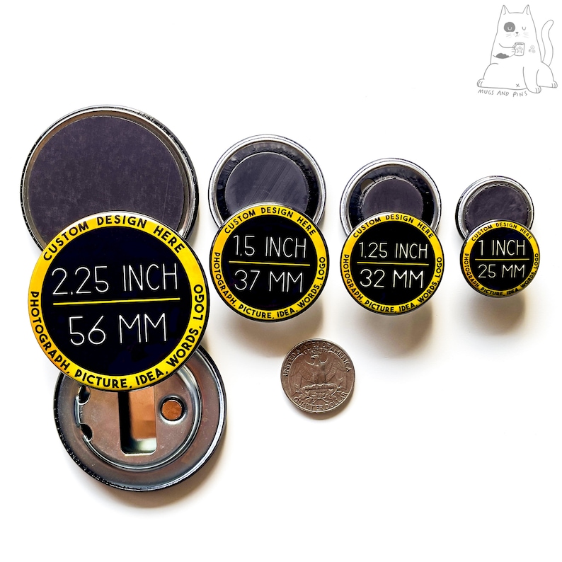 May include: Four round black and yellow magnets with different sizes and measurements in inches and millimeters. The magnets are labeled "Custom Design Here" and have the text "Photograph, Picture, Idea, Words, Logo" around the edge.