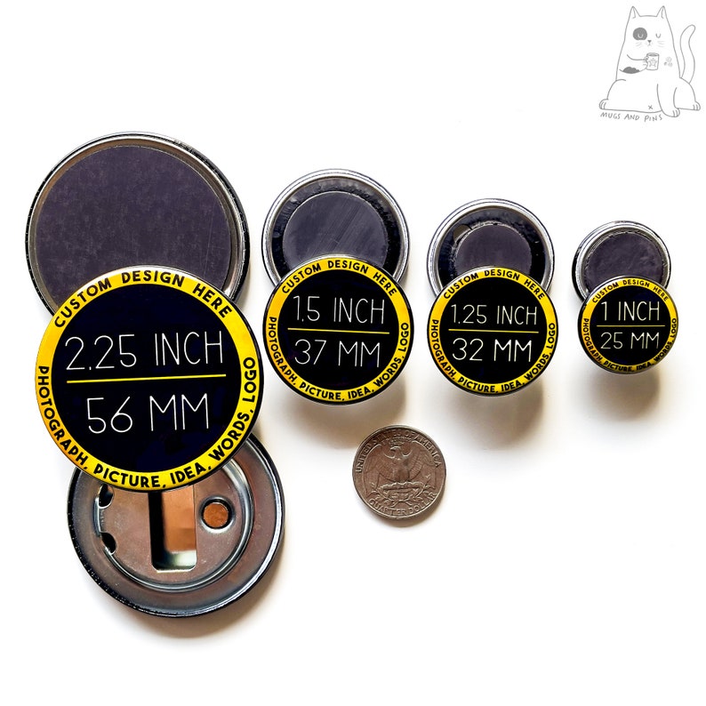 May include: Four round black and yellow magnets with different sizes and measurements in inches and millimeters. The magnets are labeled "Custom Design Here" and have the text "Photograph, Picture, Idea, Words, Logo" around the edge.