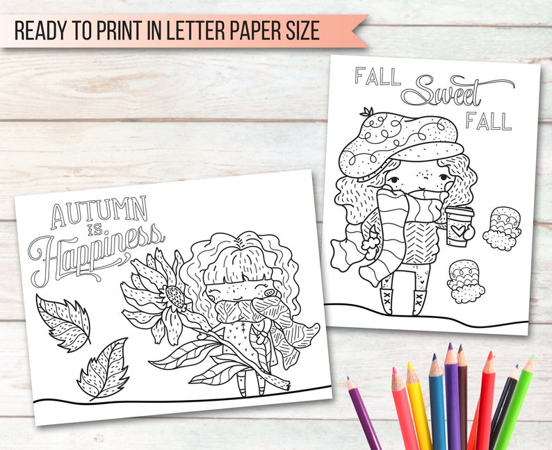 May include: Two printable coloring pages featuring cute girls with fall-themed designs. The first page features a girl holding a sunflower with the text "Autumn is Happiness". The second page features a girl holding a cup of coffee with the text "Fall Sweet Fall".