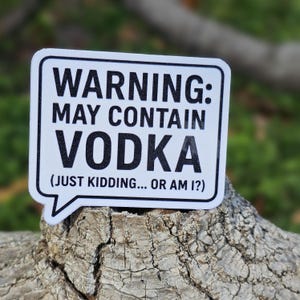 Funny Vodka Sticker – “Warning: May Contain Vodka” Waterproof Vinyl Decal for Laptop, Journal, or Water Bottle