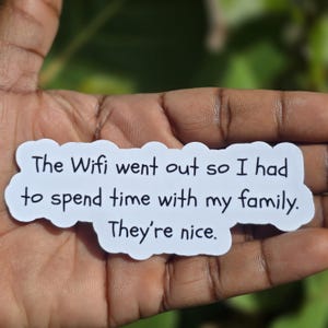 Funny Wifi and Family Sticker | Funny Quote Sticker | Sarcastic Vinyl Laptop Water Bottle Decal | Adulting Humor Sticker