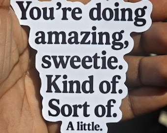 Funny Motivation Sticker – Sarcastic Encouragement Vinyl Decal
