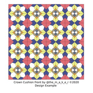 May include: A repeating pattern of geometric shapes in shades of yellow, blue, red, white, grey, and orange. The pattern is made up of squares, diamonds, and eight-pointed stars. The text "Crown Cushion Front by @the_m_a_k_e_r ©2020 Design Example" is at the bottom of the image.