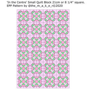 May include: A quilt block pattern with a repeating design of pink and green circles. The pattern is called 'In the Centre' and is 8 1/4 inches square. The pattern is by @the_m_a_k_e_r©2020.