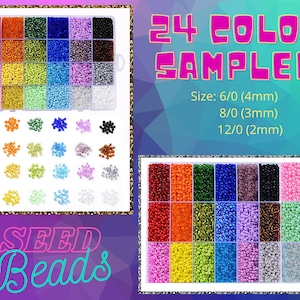 May include: A clear plastic container filled with 24 different colors of seed beads. The container is labeled "24 Color Sampler" and includes the sizes 6/0 (4mm), 8/0 (3mm), and 12/0 (2mm).